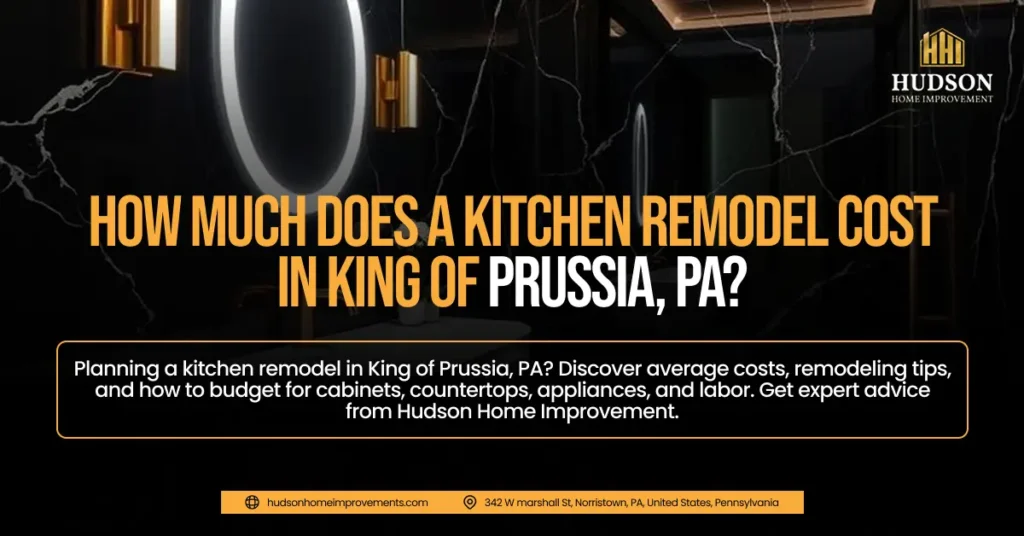 How Much Does a Kitchen Remodel Cost in King of Prussia, PA