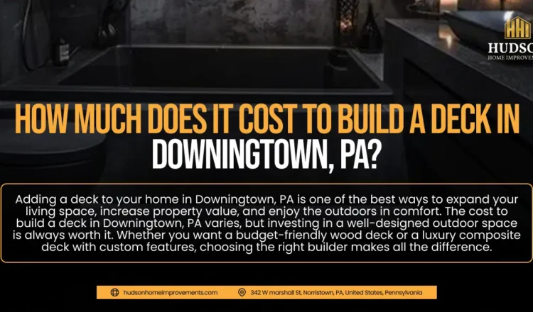 How Much Does It Cost to Build a Deck in Downingtown, PA